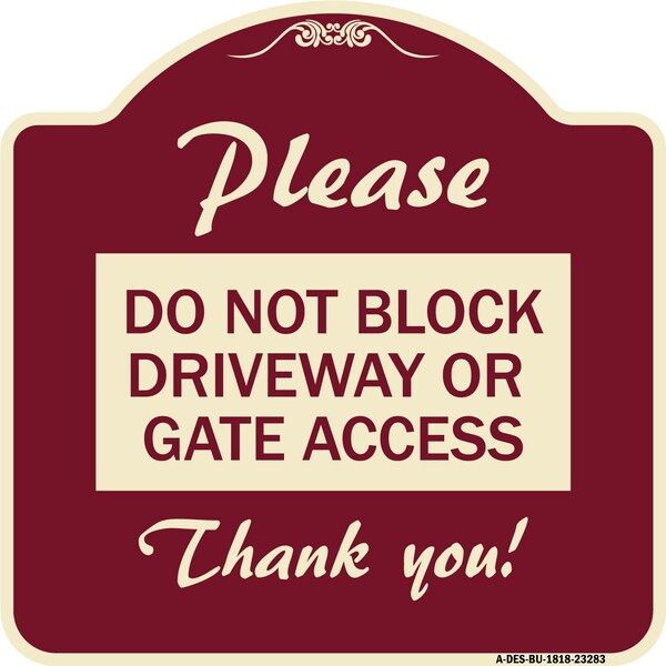 Please Do Not Block Driveway or Gate Access Thank You Heavy-Gauge Alum, 18" x 18", BU-1818-23283